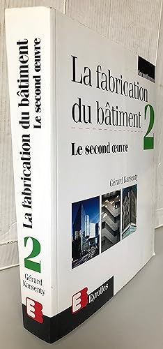 Seller image for La Fabrication du btiment Le second oeuvre Tome 2 for sale by Librairie Thot