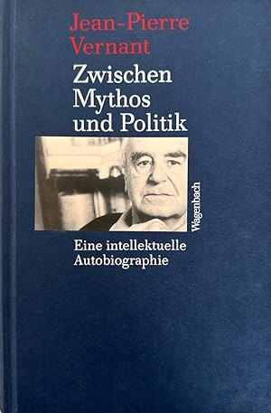 Zwischen Mythos und Politik. Eine intellektuelle Autobiographie. Aus dem Französischen von Lis Kü...