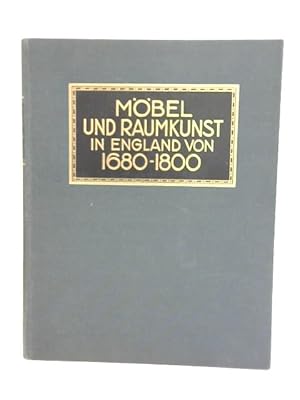 Bild des Verkufers fr M bel und Raumkunst in England 1680-1800. zum Verkauf von World of Rare Books