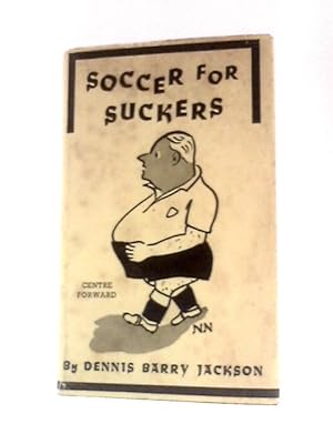 Imagen del vendedor de Soccer for Suckers a la venta por World of Rare Books