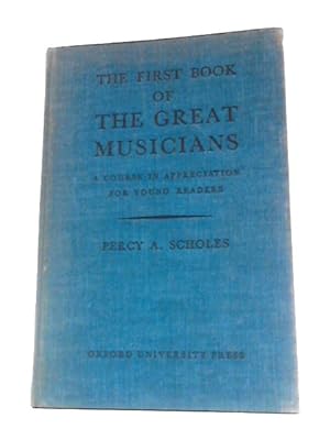 Bild des Verkufers fr The First Book of The Great Musicians zum Verkauf von World of Rare Books