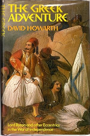 Immagine del venditore per The Greek Adventure: Lord Byron and Other Eccentrics in the War of Independence venduto da Dorley House Books, Inc.