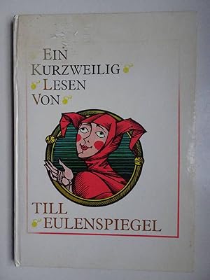 Bild des Verkufers fr Ein Kurzweilig Lesen von Till Eulenspiegel. zum Verkauf von Antiquariaat De Boekenbeurs
