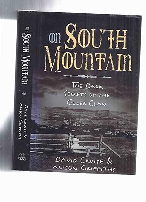 Seller image for ON SOUTH MOUNTAIN: The Dark Secrets of the Goler Clan ( Annapolis Valley, Nova Scotia )( Annapolis Valley and Kings county / True Crime / Incest ) for sale by Leonard Shoup