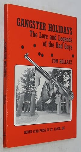Bild des Verkufers fr Gangster Holidays: The Lore and Legends of the Bad Guys zum Verkauf von Powell's Bookstores Chicago, ABAA