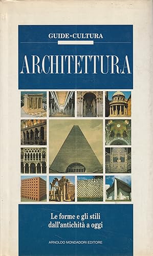 Architettura. Le forme e gli stili dell'antichità a oggi