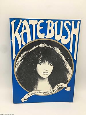 Kate Bush: An Illustrated Biography