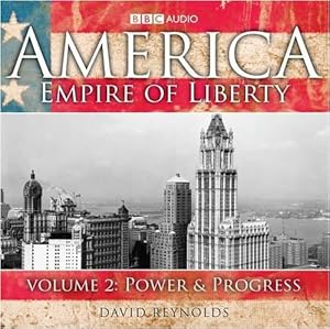 Image du vendeur pour America Empire Of Liberty: Volume 2: Power And Progress (BBC Audio) mis en vente par WeBuyBooks