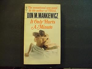 Imagen del vendedor de It Only Hurts A Minute pb Don M Mankiewicz 1st Berkley Print 6/67 a la venta por Joseph M Zunno