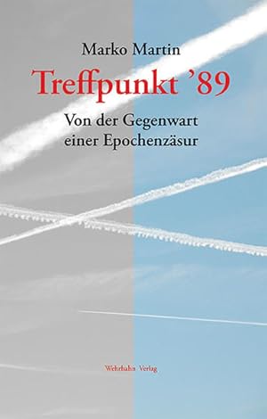 Treffpunkt 89 Von der Gegenwart einer Epochenzäsur