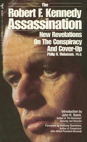 Seller image for The Robert F. Kennedy Assassination: New Revelations on the Conspiracy and Cover-Up, 1968-1991 for sale by WeBuyBooks