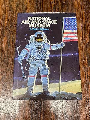 Seller image for National Air & Space Museum: A Visit in Pictures for sale by The Berwyn Bookshop