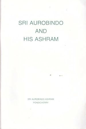 Sri Aurobindo and His Ashram