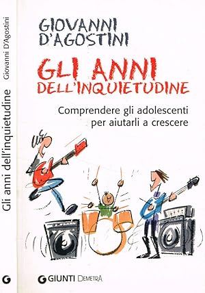 Seller image for Gli anni dell'inquietudine Comprendere gli adolescenti per aiutarli a crescere for sale by Biblioteca di Babele