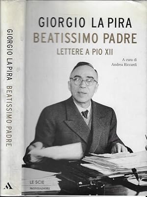 Bild des Verkufers fr Beatissimo Padre Lettere a Pio XII zum Verkauf von Biblioteca di Babele