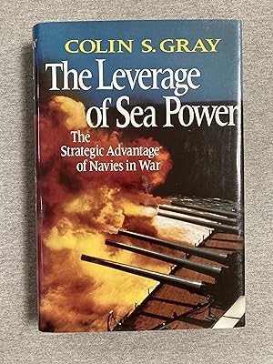 Seller image for The Leverage Of Sea Power: The Strategic Advantage Of Navies In Wars for sale by Book Nook
