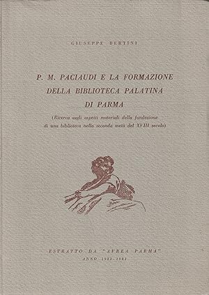 P.M. Paciaudi e la formazione della Biblioteca Palatina di Parma