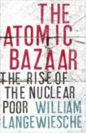 Bild des Verkufers fr The Atomic Bazaar: Dispatches from the Underground World of Nuclear Trafficking zum Verkauf von WeBuyBooks
