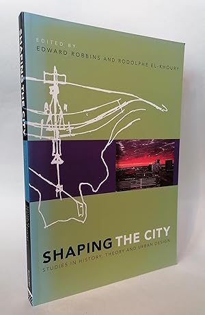 Shaping the City: Studies in History, Theory and Urban Design