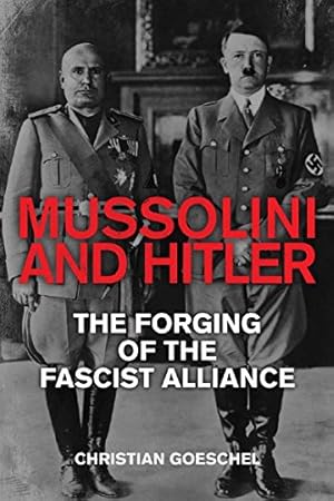 Immagine del venditore per Mussolini and Hitler    The Forging of the Fascist Alliance venduto da WeBuyBooks