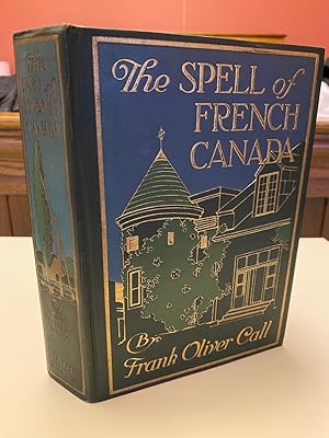 Seller image for The Spell of French Canada for sale by Kerr & Sons Booksellers ABA