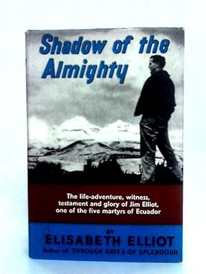 Seller image for Shadow of the Almighty: The life and Testament of Jim Elliot for sale by World of Rare Books