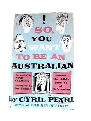 Imagen del vendedor de So, You Want to be an Australian? a la venta por World of Rare Books