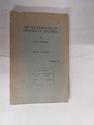Seller image for The Background Of Immigrant Children (Unwin Education Books: 4 for sale by Cambridge Rare Books