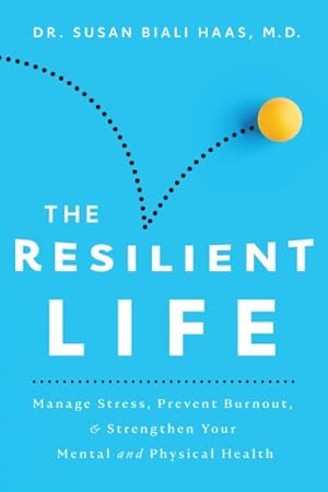 Seller image for Resilient Life : Manage Stress, Prevent Burnout, & Strengthen Your Mental and Physical Health for sale by GreatBookPrices