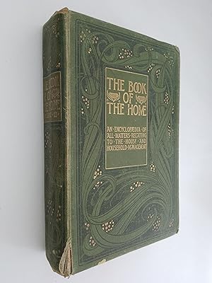 The Book of the Home: An Encyclopaedia of All Matter Relating to the House and Household Manageme...