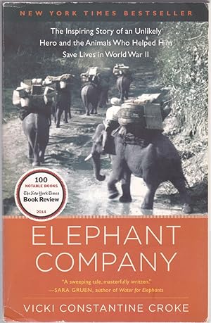 Bild des Verkufers fr Elephant Company: The Inspiring Story of an Unlikely Hero and the Animals Who Helped Him Save Lives in World War II zum Verkauf von Books of the World