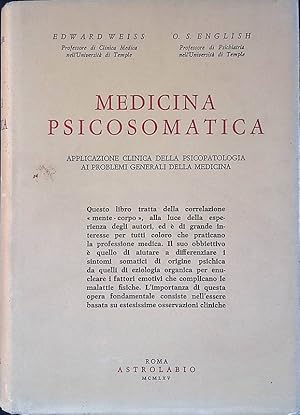 Medicina psicosomatica. Applicazione clinica della psicopatologia ai problemi generali della medi...