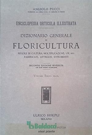 Enciclopedia Orticola Illustrata. Dizionario Generale di Floricultura - Regole di cultura, moltip...