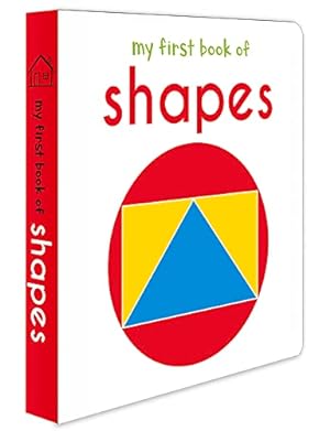 Imagen del vendedor de My First Book of Shapes: First Board Book a la venta por Reliant Bookstore