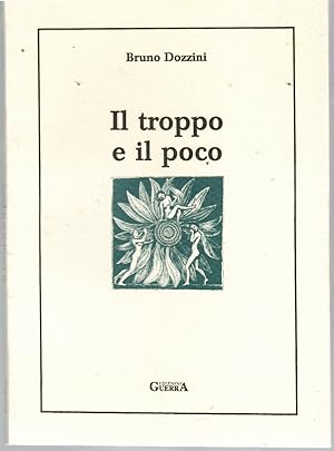 Seller image for Il Troppo e Il Poco for sale by Il Salvalibro s.n.c. di Moscati Giovanni
