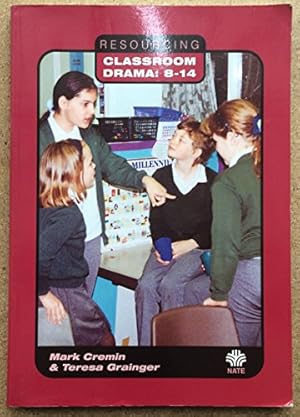 Imagen del vendedor de Resourcing Classroom Drama: 8-14 a la venta por WeBuyBooks