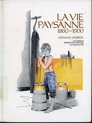 La vie paysanne 1860 - 1900