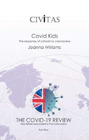 Immagine del venditore per Covid Kids:: The response of schools to coronavirus venduto da WeBuyBooks