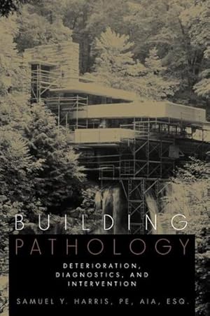 Seller image for Building Pathology: Deterioriation, Diagnostics, and Interventio for sale by LIBRERIA LEA+