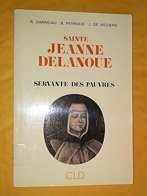 Seller image for SAINTE JEANNE DELANOUE servante des pauvres Fondatrice des servantes des pauvres 1666-1736 for sale by Livresse