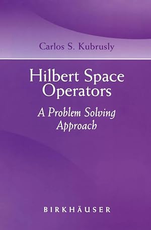 Seller image for HILBERT SPACE OPERATORS: A PROBLEM SOLVING APPROACH for sale by LIBRERIA LEA+