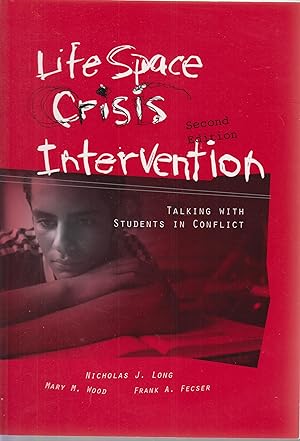 Imagen del vendedor de Life Space Crisis Intervention : Talking with Children and Youth to Improve Relationships a la venta por Robinson Street Books, IOBA