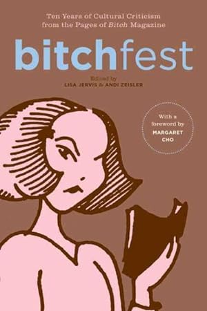 Image du vendeur pour Bitchfest : Ten Years of Cultural Criticism from the Pages of Bitch Magazine mis en vente par GreatBookPrices
