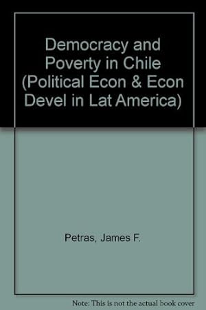 Seller image for Democracy And Poverty In Chile: The Limits To Electoral Politics (Series in Political Economy and Economic Development in Latin America) for sale by WeBuyBooks