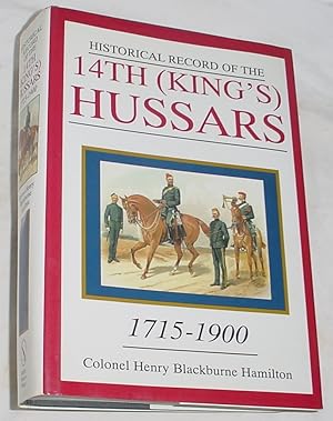 Seller image for Historical Record of the 14th (King's) Hussars 1715 - 1900 for sale by R Bryan Old Books