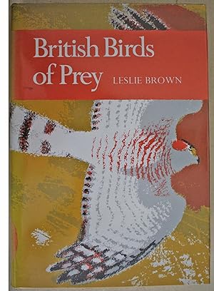 British Birds of Prey A Study of Britain's 24 Diurnal Raptors New Naturalist Series no.60. First ...