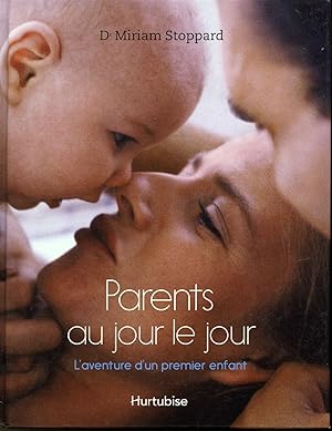 Parents au jour le jour : L'aventure d'un premier enfant