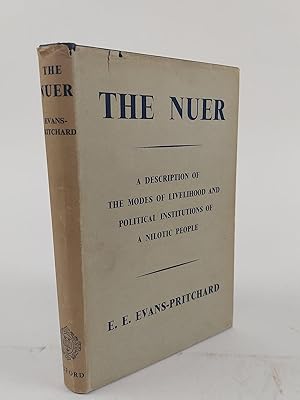 THE NUER: A DESCRIPTION OF THE MODES OF LIVELIHOOD AND POLITICAL INSTITUTIONS OF A NILOTIC PEOPLE