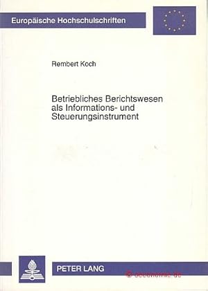 Immagine del venditore per Betriebliches Berichtswesen als Informations- und Steuerungsinstrument. Europische Hochschulschriften, Reihe V, Volks- und Betriebswirtschaft, Band 1483. venduto da Antiquariat Hohmann