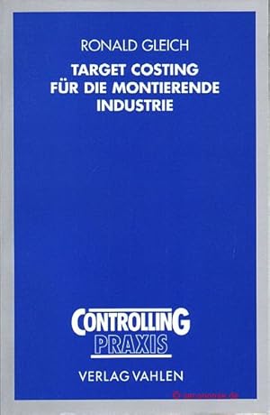 Imagen del vendedor de Target Costing fr die montierende Industrie. Controlling-Praxis. a la venta por Antiquariat Hohmann